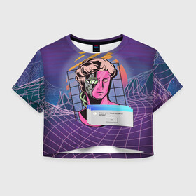 Женская футболка Crop-top 3D с принтом Vaporwave Cyborg Statue в городе Новоалтайск, 100% полиэстер | круглая горловина, длина футболки до линии талии, рукава с отворотами | aesthetic | critical | cyberpunk | error | geometry | retrowave | sun | windows | вапорвейв | вейпорвейв | виндоус | геометрия | киберпанк | киборг | критическая ошибка | ошибка | паровая волна | ретровейв | солнце | статуя