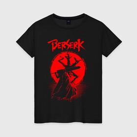 Женская футболка хлопок с принтом BERSERK в городе Новоалтайск, 100% хлопок | прямой крой, круглый вырез горловины, длина до линии бедер, слегка спущенное плечо | anime | berserk | manga | аниме | берсерк | манга | мультик | мультфильм | японская анимация.