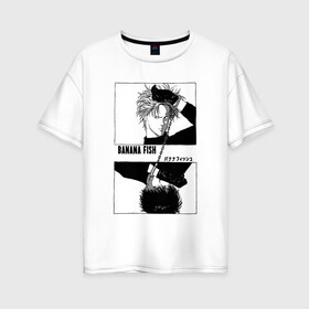 Женская футболка хлопок Oversize с принтом Banana Fish аниме в городе Новоалтайск, 100% хлопок | свободный крой, круглый ворот, спущенный рукав, длина до линии бедер
 | банана фиш | банановая рыба | бонана фишь | бонановая рыба | яой
