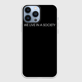 Чехол для iPhone 13 Pro Max с принтом WE LIVE IN A SOCIETY в городе Новоалтайск,  |  | Тематика изображения на принте: jared leto | meme | social club | we live in a society | джаред лето | мем | мы живем в обществе | надпись | смешно | социальный клуб