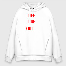 Мужское худи Oversize хлопок с принтом LiveIsShortLiveItToTheFullest в городе Новоалтайск, френч-терри — 70% хлопок, 30% полиэстер. Мягкий теплый начес внутри —100% хлопок | боковые карманы, эластичные манжеты и нижняя кромка, капюшон на магнитной кнопке | Тематика изображения на принте: fullest | is | it | life | live | short | the | to