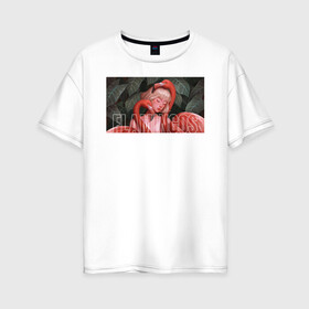 Женская футболка хлопок Oversize с принтом flamingos в городе Новоалтайск, 100% хлопок | свободный крой, круглый ворот, спущенный рукав, длина до линии бедер
 | flamingo | птицы | розовый | фламинго