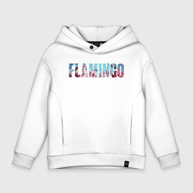 Детское худи Oversize хлопок с принтом FLAMINGO в городе Новоалтайск, френч-терри — 70% хлопок, 30% полиэстер. Мягкий теплый начес внутри —100% хлопок | боковые карманы, эластичные манжеты и нижняя кромка, капюшон на магнитной кнопке | flamingo | птицы | розовый | фламинго