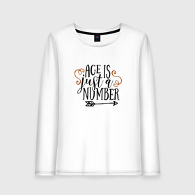 Женский лонгслив хлопок с принтом Age is just a number в городе Новоалтайск, 100% хлопок |  | age | just | number | надпись | шрифт