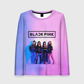 Женский лонгслив 3D с принтом BLACKPINK в городе Новоалтайск, 100% полиэстер | длинные рукава, круглый вырез горловины, полуприлегающий силуэт | black | blackpink | chae | jennie | jisoo | kim | kpop | lalisa | lisa | manoban | park | pink | rose | young | дженни | джису | ён | ким | лалиса | лиса | манобан | пак | розэ | че