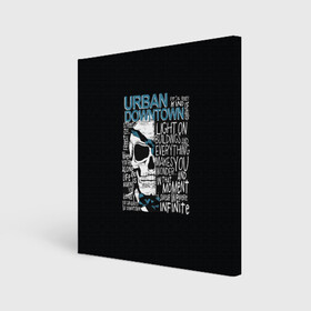 Холст квадратный с принтом URBAN Downtown в городе Новоалтайск, 100% ПВХ |  | hell | skull | ад | скелет | ужасы | череп | черепушка