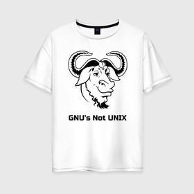 Женская футболка хлопок Oversize с принтом GNU’s Not UNIX в городе Новоалтайск, 100% хлопок | свободный крой, круглый ворот, спущенный рукав, длина до линии бедер
 | gnu | linux | not unix | programming | гну | линукс | программист | сисадмин | системный администратор