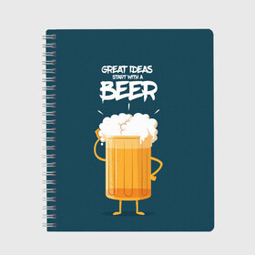 Тетрадь с принтом Great Ideas start with a BEER в городе Новоалтайск, 100% бумага | 48 листов, плотность листов — 60 г/м2, плотность картонной обложки — 250 г/м2. Листы скреплены сбоку удобной пружинной спиралью. Уголки страниц и обложки скругленные. Цвет линий — светло-серый
 | beer | ideas | идеи | минимализм