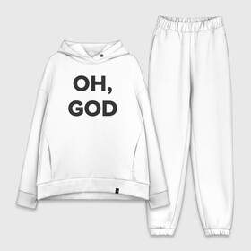 Женский костюм хлопок Oversize с принтом Oh, God в городе Новоалтайск,  |  | god | minimalism | бог | минимализм | надпись | о боже