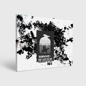 Холст прямоугольный с принтом The Last of US SURVIVE в городе Новоалтайск, 100% ПВХ |  | ellie | game | joel | naughty dog | part 2 | the last of us | zombie | джоэл | зомби | одни из нас | элли