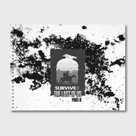 Альбом для рисования с принтом The Last of US SURVIVE в городе Новоалтайск, 100% бумага
 | матовая бумага, плотность 200 мг. | Тематика изображения на принте: ellie | game | joel | naughty dog | part 2 | the last of us | zombie | джоэл | зомби | одни из нас | элли