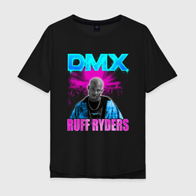 Мужская футболка хлопок Oversize с принтом DMX NEON | ЛЕГЕНДА РЭПА в городе Новоалтайск, 100% хлопок | свободный крой, круглый ворот, “спинка” длиннее передней части | dirty denim | dmx | neon | rap | ruff ryders | неон | рэп | эрл симмонс