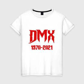 Женская футболка хлопок с принтом DMX - Rest In Peace в городе Новоалтайск, 100% хлопок | прямой крой, круглый вырез горловины, длина до линии бедер, слегка спущенное плечо | dmx | dog | earl simmons | hip hop | music | new york | rap | rapper | rip | ruff ryders | диэмикс | музыка | нью йорк | пёс | рэп | рэпер | хипхоп | эрл симмонс