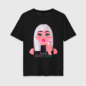 Женская футболка хлопок Oversize с принтом Love is sweet gum в городе Новоалтайск, 100% хлопок | свободный крой, круглый ворот, спущенный рукав, длина до линии бедер
 | девушка | девушка блондинка | девушка с жвачкой | жвачка | платиновый блонд | яркие цвета | яркий образ