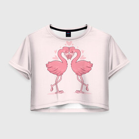 Женская футболка Crop-top 3D с принтом Влюбленные Фламинго в городе Новоалтайск, 100% полиэстер | круглая горловина, длина футболки до линии талии, рукава с отворотами | Тематика изображения на принте: love | влюбленные фламинго | любовь | птицы | сердечки