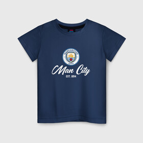 Детская футболка хлопок с принтом MAN CITY EST.1894 в городе Новоалтайск, 100% хлопок | круглый вырез горловины, полуприлегающий силуэт, длина до линии бедер | champions | citi | city | fifa | football | manchester | soccer | uefa | world cup | англия | клуб | лига чемпионов | манчестер | сити | фифа | фк | форма | формы | футбол