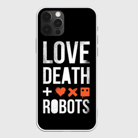 Чехол для iPhone 12 Pro Max с принтом Love Death + Robots в городе Новоалтайск, Силикон |  | Тематика изображения на принте: death | ldr | logo | love | netflix | robots | smile | анимация | кино | лого | лср | любовь | нетфликс | роботы | сериал | смайл | смайлик