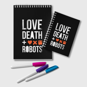 Блокнот с принтом Love Death + Robots в городе Новоалтайск, 100% бумага | 48 листов, плотность листов — 60 г/м2, плотность картонной обложки — 250 г/м2. Листы скреплены удобной пружинной спиралью. Цвет линий — светло-серый
 | Тематика изображения на принте: death | ldr | logo | love | netflix | robots | smile | анимация | кино | лого | лср | любовь | нетфликс | роботы | сериал | смайл | смайлик