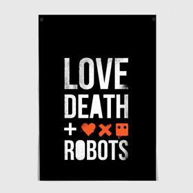 Постер с принтом Love Death + Robots в городе Новоалтайск, 100% бумага
 | бумага, плотность 150 мг. Матовая, но за счет высокого коэффициента гладкости имеет небольшой блеск и дает на свету блики, но в отличии от глянцевой бумаги не покрыта лаком | death | ldr | logo | love | netflix | robots | smile | анимация | кино | лого | лср | любовь | нетфликс | роботы | сериал | смайл | смайлик