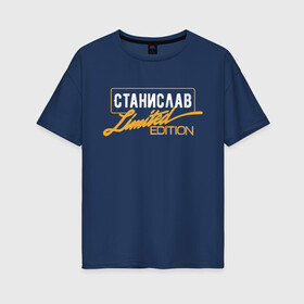 Женская футболка хлопок Oversize с принтом Станислав Limited Edition в городе Новоалтайск, 100% хлопок | свободный крой, круглый ворот, спущенный рукав, длина до линии бедер
 | name | names | имена | имя | надписи | прикольные | станислав | стикер