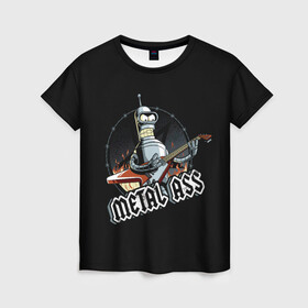 Женская футболка 3D с принтом Metal Bender в городе Новоалтайск, 100% полиэфир ( синтетическое хлопкоподобное полотно) | прямой крой, круглый вырез горловины, длина до линии бедер | bender | futurama | metal | planet express | бендер | метал | мульт | мультфильм | планетный экспресс | туранга лила | филипп джэй фрай | футурама