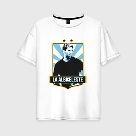 Женская футболка хлопок Oversize с принтом Messi - La Albiceleste в городе Новоалтайск, 100% хлопок | свободный крой, круглый ворот, спущенный рукав, длина до линии бедер
 | argentina | barca | barcelona | football | lionel | messi | spain | sport | аргентина | барса | барселона | гол | золотой мяч | игрок | испания | камп ноу | лионель | месси | мяч | спорт | тренер | футбол | чемпион | чемпионат