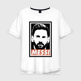 Мужская футболка хлопок Oversize с принтом Obey Messi в городе Новоалтайск, 100% хлопок | свободный крой, круглый ворот, “спинка” длиннее передней части | Тематика изображения на принте: argentina | barca | barcelona | football | lionel | messi | spain | sport | аргентина | барса | барселона | гол | золотой мяч | игрок | испания | камп ноу | лионель | месси | мяч | спорт | тренер | футбол | чемпион | чемпионат