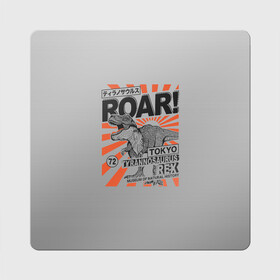 Магнит виниловый Квадрат с принтом ROAR Tokyo T-rex в городе Новоалтайск, полимерный материал с магнитным слоем | размер 9*9 см, закругленные углы | dino | rex | roar | t rex | дино | динозавр | динозавры