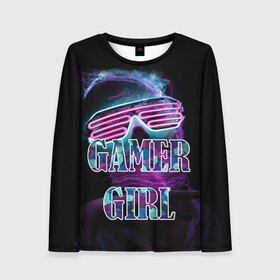 Женский лонгслив 3D с принтом Gamer Girl Девушка-геймер в городе Новоалтайск, 100% полиэстер | длинные рукава, круглый вырез горловины, полуприлегающий силуэт | game | gamer | gamer girl | girl | девушка | игроман | игры