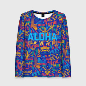 Женский лонгслив 3D с принтом ALOHA HAWAII | АЛОХА ГАВАЙИ в городе Новоалтайск, 100% полиэстер | длинные рукава, круглый вырез горловины, полуприлегающий силуэт | aloha | aloha hawaii | hawaii | гаваи | гавайи | гавайские маски | индийские маски | маска тики | маски | маски тики | надпись | пальмы | синий | тики