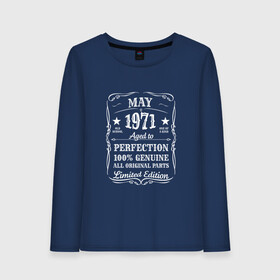 Женский лонгслив хлопок с принтом 1971-May-Limited edition в городе Новоалтайск, 100% хлопок |  | 100 | 1971 | aged to | all | edition | genuine | limited | may | old school | one of a kind | original | parts | perfection | year | винтаж | день рождения | день рожденья | май | олд скул | ретро | юбилей