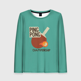 Женский лонгслив 3D с принтом ping-pong в городе Новоалтайск, 100% полиэстер | длинные рукава, круглый вырез горловины, полуприлегающий силуэт | Тематика изображения на принте: ping pong | sport | tennis | настольный теннис | пинг понг | ракетка | спорт | теннис