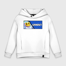 Детское худи Oversize хлопок с принтом SPROUT (ПЛАШКА) в городе Новоалтайск, френч-терри — 70% хлопок, 30% полиэстер. Мягкий теплый начес внутри —100% хлопок | боковые карманы, эластичные манжеты и нижняя кромка, капюшон на магнитной кнопке | Тематика изображения на принте: android | brawl | brawl stars | clash | game | sprout | stars | андроид | игра | мобильные игры | спраут