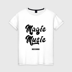 Женская футболка хлопок с принтом Magic Music Record | Black on White в городе Новоалтайск, 100% хлопок | прямой крой, круглый вырез горловины, длина до линии бедер, слегка спущенное плечо | black on white | magic | music | record | белая | знаменитость | музыкант | черный на белом
