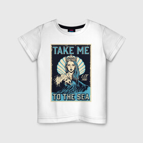 Детская футболка хлопок с принтом Mermaid Take me to the sea (Z) в городе Новоалтайск, 100% хлопок | круглый вырез горловины, полуприлегающий силуэт, длина до линии бедер | Тематика изображения на принте: mermaid | naiad | nymph | rusalka | ведява | водяница | восточнославянская мифология | дух | лесовица | мифология | морская дева | нимфа | русал | русалии | русалка | русалочка | ундина | фараонка