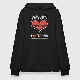 Худи SuperOversize хлопок с принтом I love techno в городе Новоалтайск, 70% хлопок, 30% полиэстер, мягкий начес внутри | карман-кенгуру, эластичная резинка на манжетах и по нижней кромке, двухслойный капюшон
 | i love techno | love | techno | техно | я люблю техно