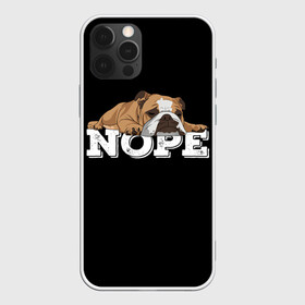 Чехол для iPhone 12 Pro Max Ленивый Бульдог: в городе Новоалтайск, Силикон | | animals | bulldog | dog | english | lazy | meme | memes | nope | английский | бульдог | дог | животные | ленивый | мем | нет | пес | собака