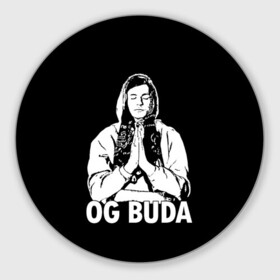 Коврик для мышки круглый с принтом OG Buda в городе Новоалтайск, резина и полиэстер | круглая форма, изображение наносится на всю лицевую часть | Тематика изображения на принте: og buda | rap | буда | григорий ляхов | музыка | ог буда | певец | русский рэп | рэп | рэпер