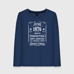 Женский лонгслив хлопок с принтом 1976-Июнь-Limited edition в городе Новоалтайск, 100% хлопок |  | 100 | 1976 | aged to | all | edition | genuine | june | limited | old school | one of a kind | original | parts | perfection | year | винтаж | год рождения | день рождения | день рожденья | июнь | олд скул | ретро | юбилей