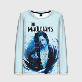 Женский лонгслив 3D с принтом The Magicians в городе Новоалтайск, 100% полиэстер | длинные рукава, круглый вырез горловины, полуприлегающий силуэт | coldwater | elliot | fillory | margo | quentin | quentin coldwater | the magicians | волшебники | квентин | марго | филлари | филлори | филори | эллиот