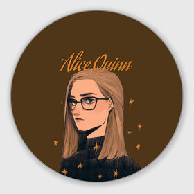 Коврик для мышки круглый с принтом Alice Quinn в городе Новоалтайск, резина и полиэстер | круглая форма, изображение наносится на всю лицевую часть | Тематика изображения на принте: coldwater | elliot | fillory | margo | quentin | quentin coldwater | the magicians | волшебники | квентин | марго | филлари | филлори | филори | эллиот