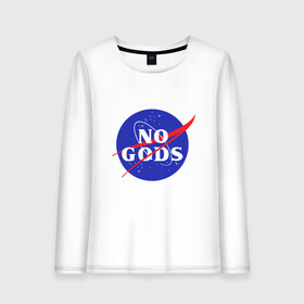 Женский лонгслив хлопок с принтом No Gods в городе Новоалтайск, 100% хлопок |  | mars | moon | nasa | астероид | астронавт | астрономия | вселенная | гагарин | галактика | земля | илон | комета | космонавт | космос | луна | марс | маск | наса | небо | нло | планета | полёт | пришелец | ракета