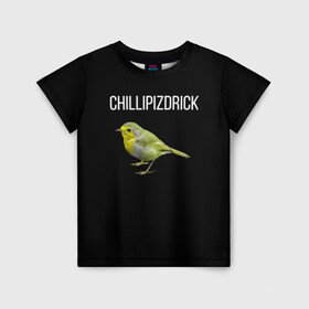 Детская футболка 3D с принтом CHILLIPIZDRICK в городе Новоалтайск, 100% гипоаллергенный полиэфир | прямой крой, круглый вырез горловины, длина до линии бедер, чуть спущенное плечо, ткань немного тянется | chill | птица | фразы | чил
