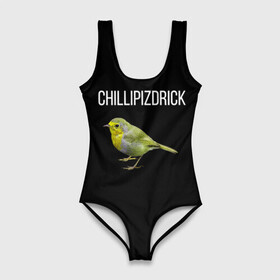 Купальник-боди 3D с принтом CHILLIPIZDRICK в городе Новоалтайск, 82% полиэстер, 18% эластан | Круглая горловина, круглый вырез на спине | chill | птица | фразы | чил