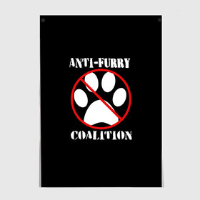 Постер с принтом Anti-Furry coalition в городе Новоалтайск, 100% бумага
 | бумага, плотность 150 мг. Матовая, но за счет высокого коэффициента гладкости имеет небольшой блеск и дает на свету блики, но в отличии от глянцевой бумаги не покрыта лаком | anti furry | coalition | furry | антифурри | антропоморфные животные | запрет | зверь | знак | коалиция | фурри | человек животные