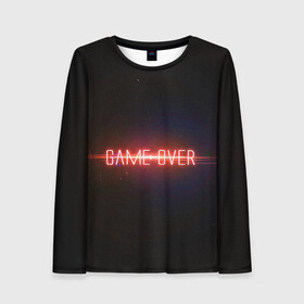 Женский лонгслив 3D с принтом Game Over в городе Новоалтайск, 100% полиэстер | длинные рукава, круглый вырез горловины, полуприлегающий силуэт | game | game over | games | neon | orers | over | press | press start | starts | игра | игра окончена | конец | надписи | надпись | нажмите старт | неон | окончено | старт