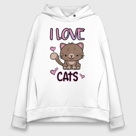 Женское худи Oversize хлопок с принтом I Love Cats в городе Новоалтайск, френч-терри — 70% хлопок, 30% полиэстер. Мягкий теплый начес внутри —100% хлопок | боковые карманы, эластичные манжеты и нижняя кромка, капюшон на магнитной кнопке | animal | cat | cute | kitty | love | meow любовь | друг | животные | киска | китти | кот | котенок | котик | котэ | кошечка | кошка | милый | мур | мяу | питомец