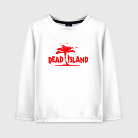 Детский лонгслив хлопок с принтом Dead island в городе Новоалтайск, 100% хлопок | круглый вырез горловины, полуприлегающий силуэт, длина до линии бедер | dead island | game | games | zombi | zomby | апокалепсис | апокалипсис | вуфв шыдфтв | дэд исланд | зомби | игра | игры | мертвый остров