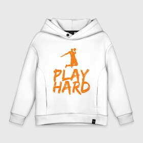Детское худи Oversize хлопок с принтом Play Hard в городе Новоалтайск, френч-терри — 70% хлопок, 30% полиэстер. Мягкий теплый начес внутри —100% хлопок | боковые карманы, эластичные манжеты и нижняя кромка, капюшон на магнитной кнопке | basketball | game | nba | sport | streetball | баскетбол | баскетболист | игра | игрок | мяч | нба | спорт | стритбол | тренер