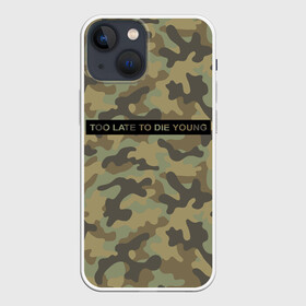 Чехол для iPhone 13 mini с принтом Too late to die young 3D в городе Новоалтайск,  |  | Тематика изображения на принте: die young | too late | возраст | зрелость | камуфляж | коротко о себе | надпись | о возрасте | о себе | опоздал | опытный | подарок брату | подарок деду | подарок другу | подарок на юбилей | подарок отцу